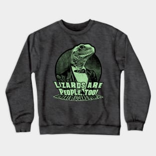 Lizards are people, too! (Beware of lizard people) Crewneck Sweatshirt